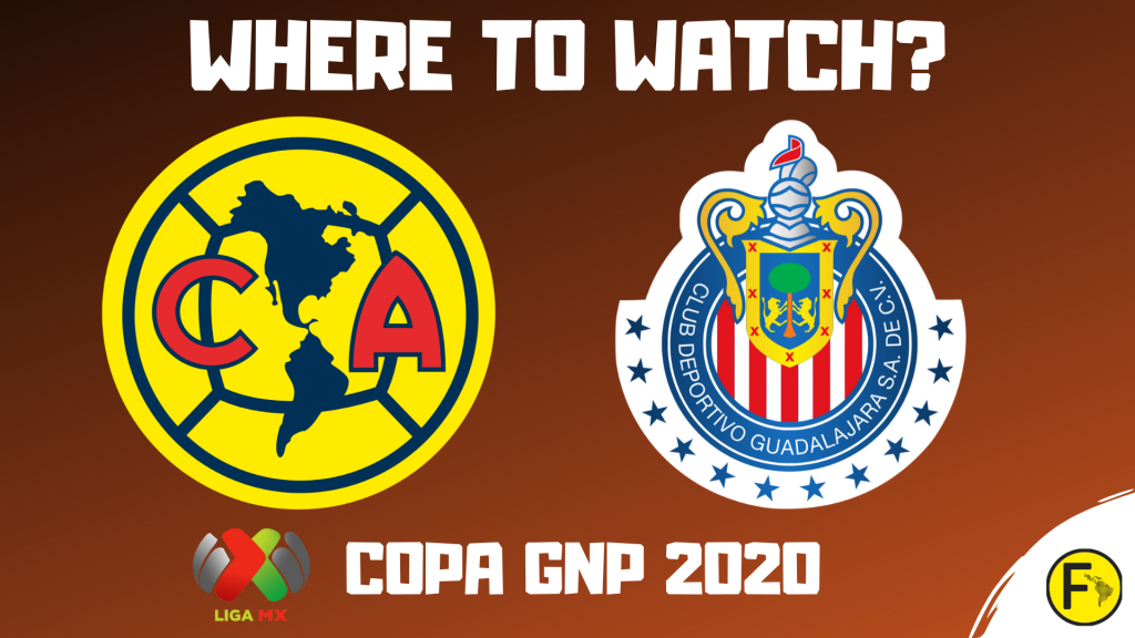 Chivas Guadalajara vs Club America How to Watch Live Online Stream, TV