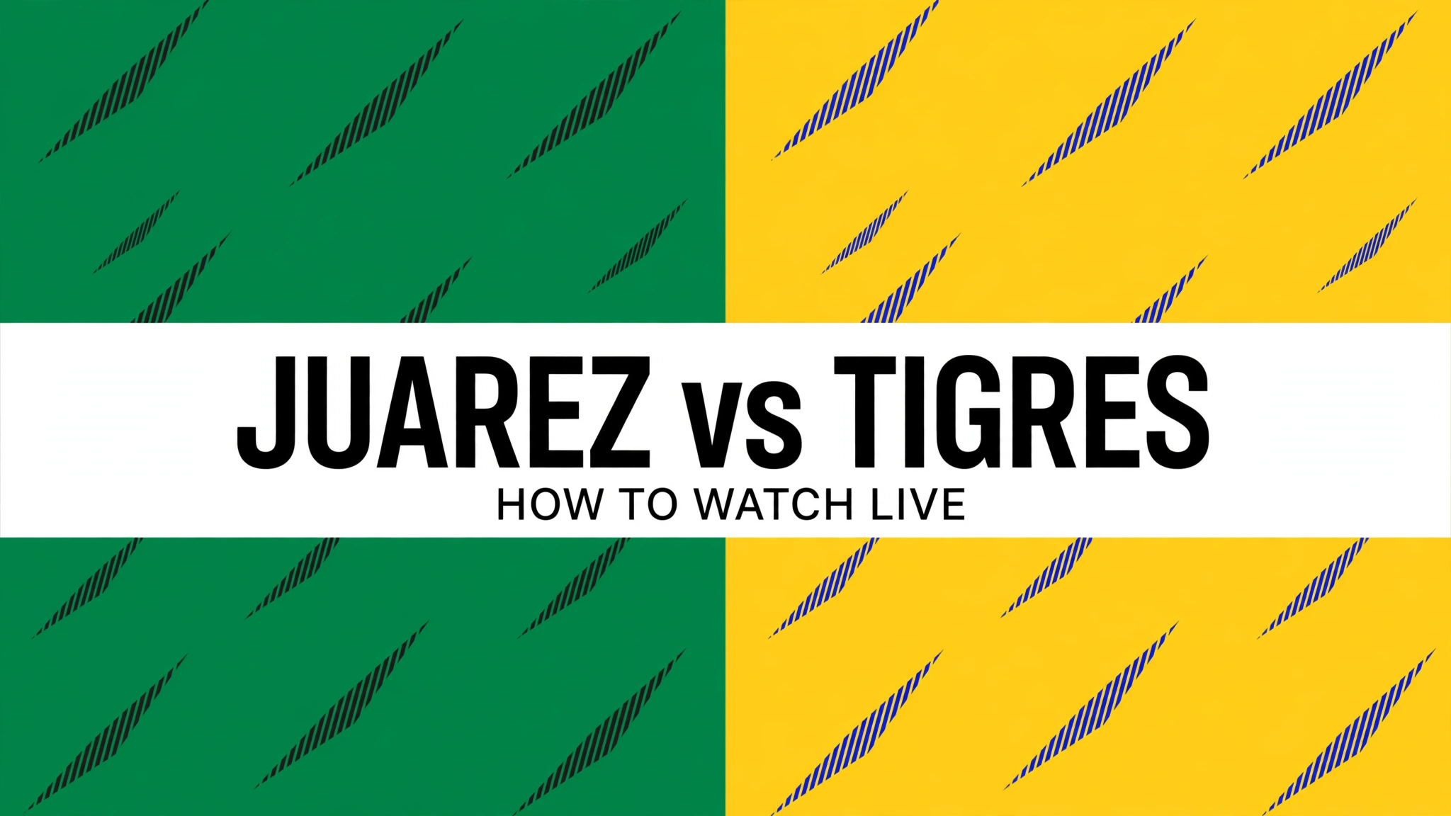 FC Juarez vs Tigres UANL: how to watch live