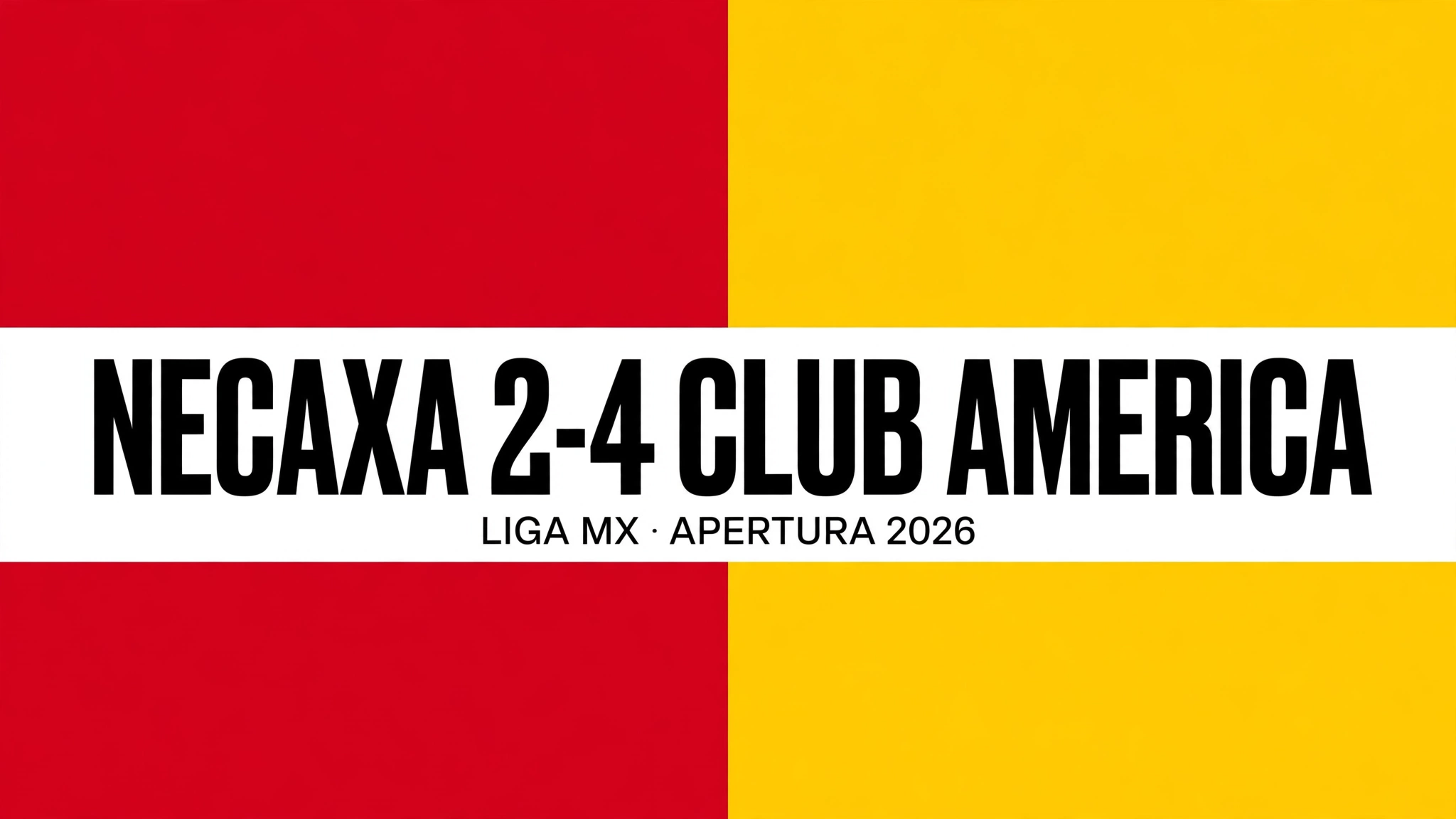 Necaxa vs Club America 2-4 Liga MX Apertura 2026