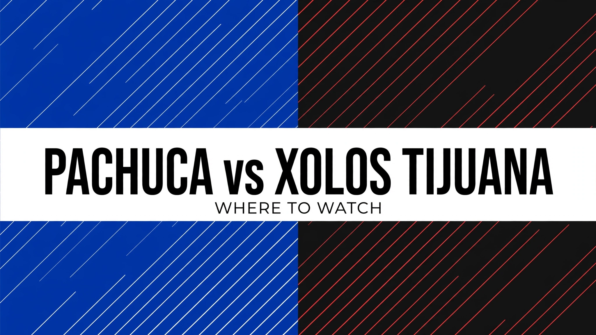 media-generation-pachuca-vs-xolos-tijuana-where-0-7f1a64aa-ef24-48d6-ba59-08f287e3ec57