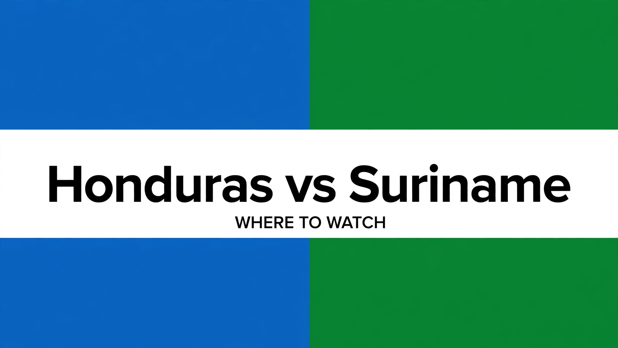 Where to Watch Honduras vs Suriname: Live Streaming, Kickoff Time and TV Channel