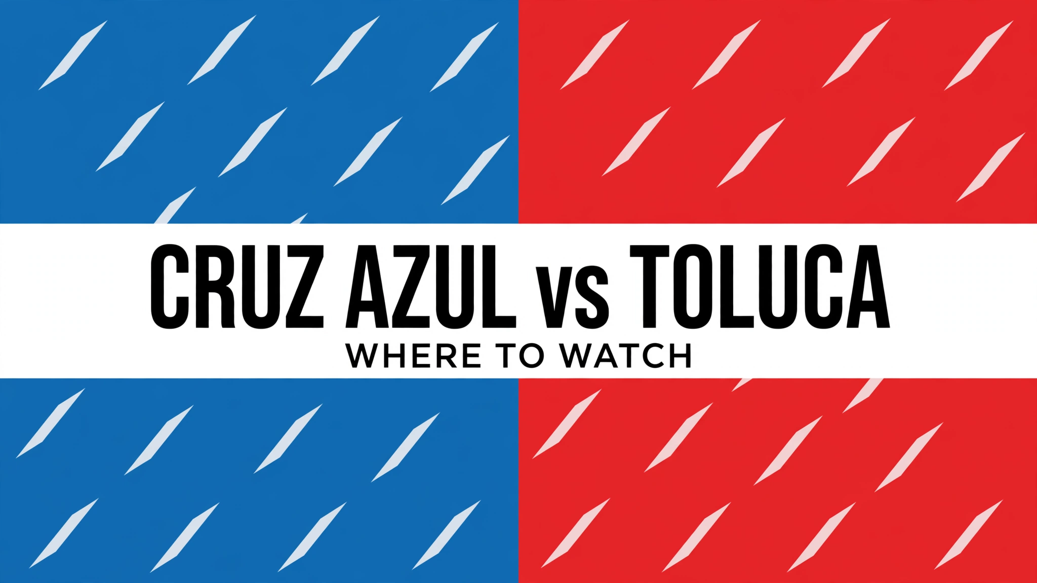 where-to-watch-cruz-azul-vs-toluca