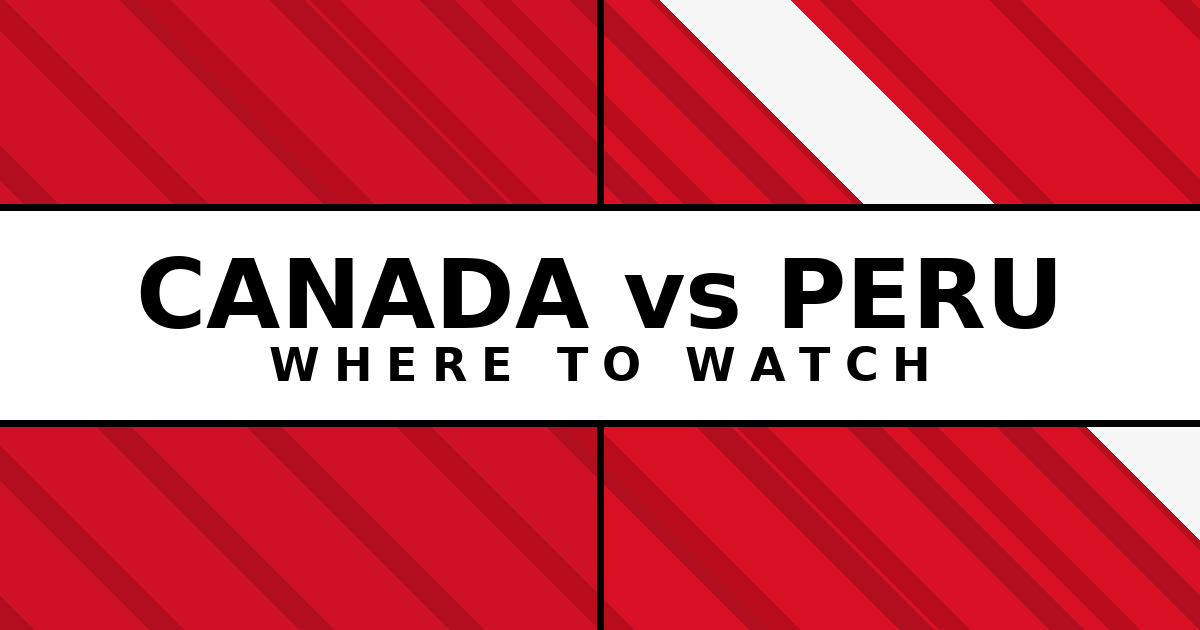 canada-vs-peru-where-to-watch Canada vs Peru where to watch