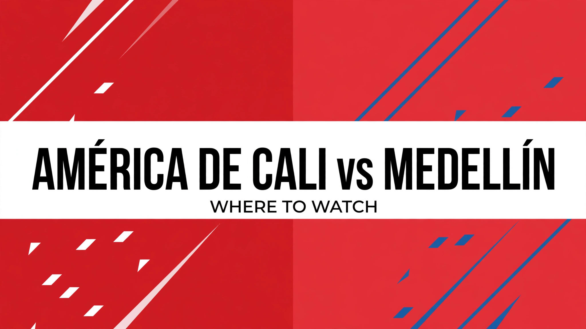 América de Cali vs Medellín — where to watch