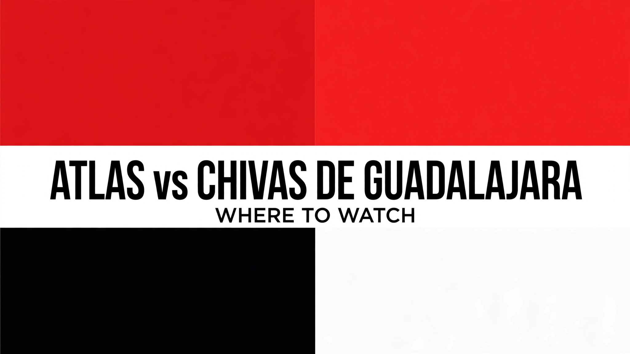 Atlas vs Chivas de Guadalajara — where to watch