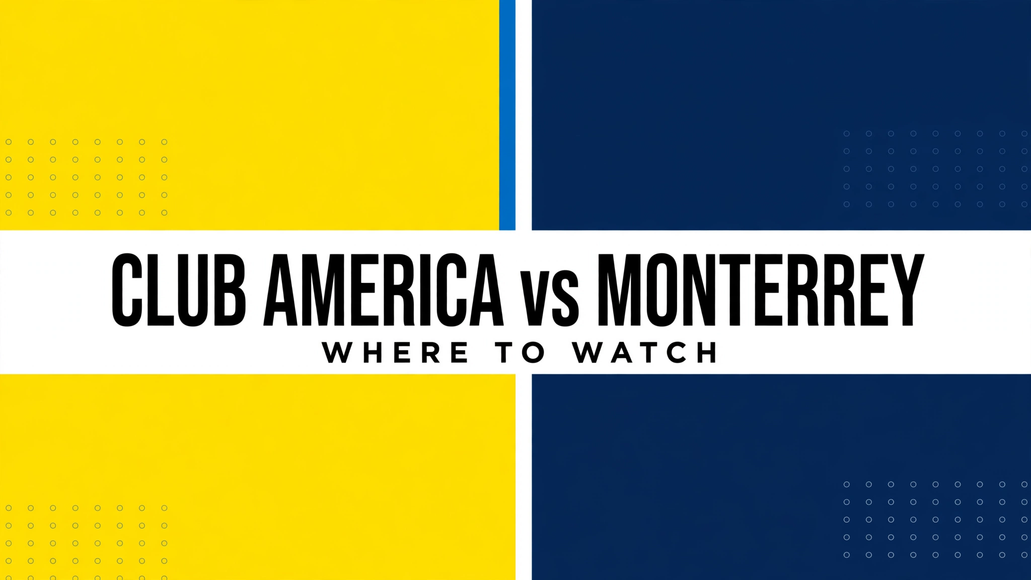 Club America vs Monterrey — where to watch