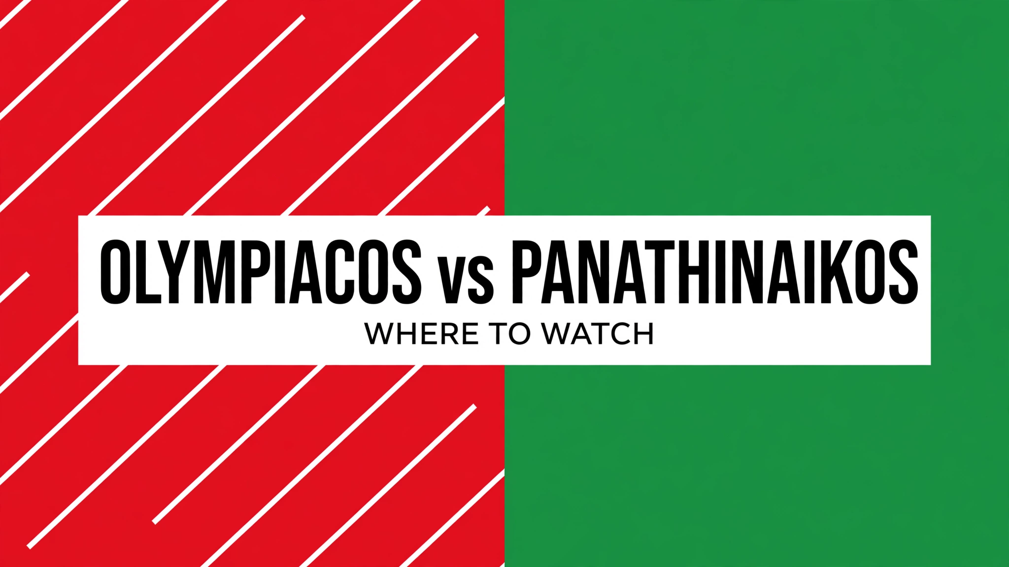Armando Gonzalez: Olympiacos vs Panathinaikos — where to watch