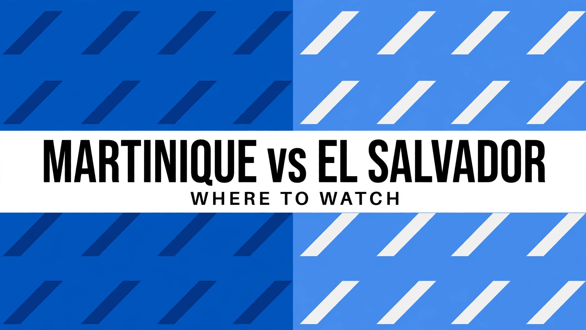 Martinique vs El Salvador where to watch
