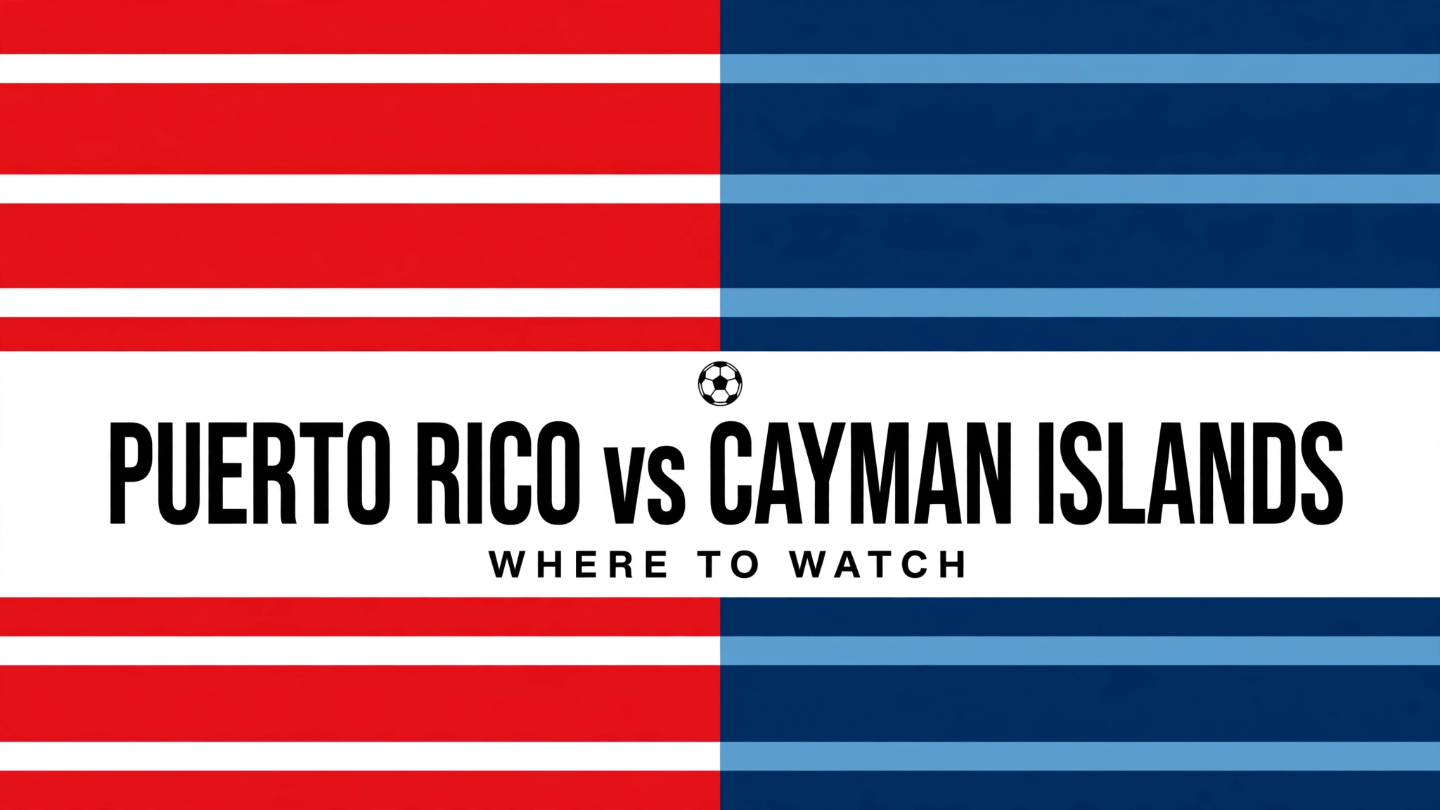 Puerto Rico vs Cayman Islands where to watch