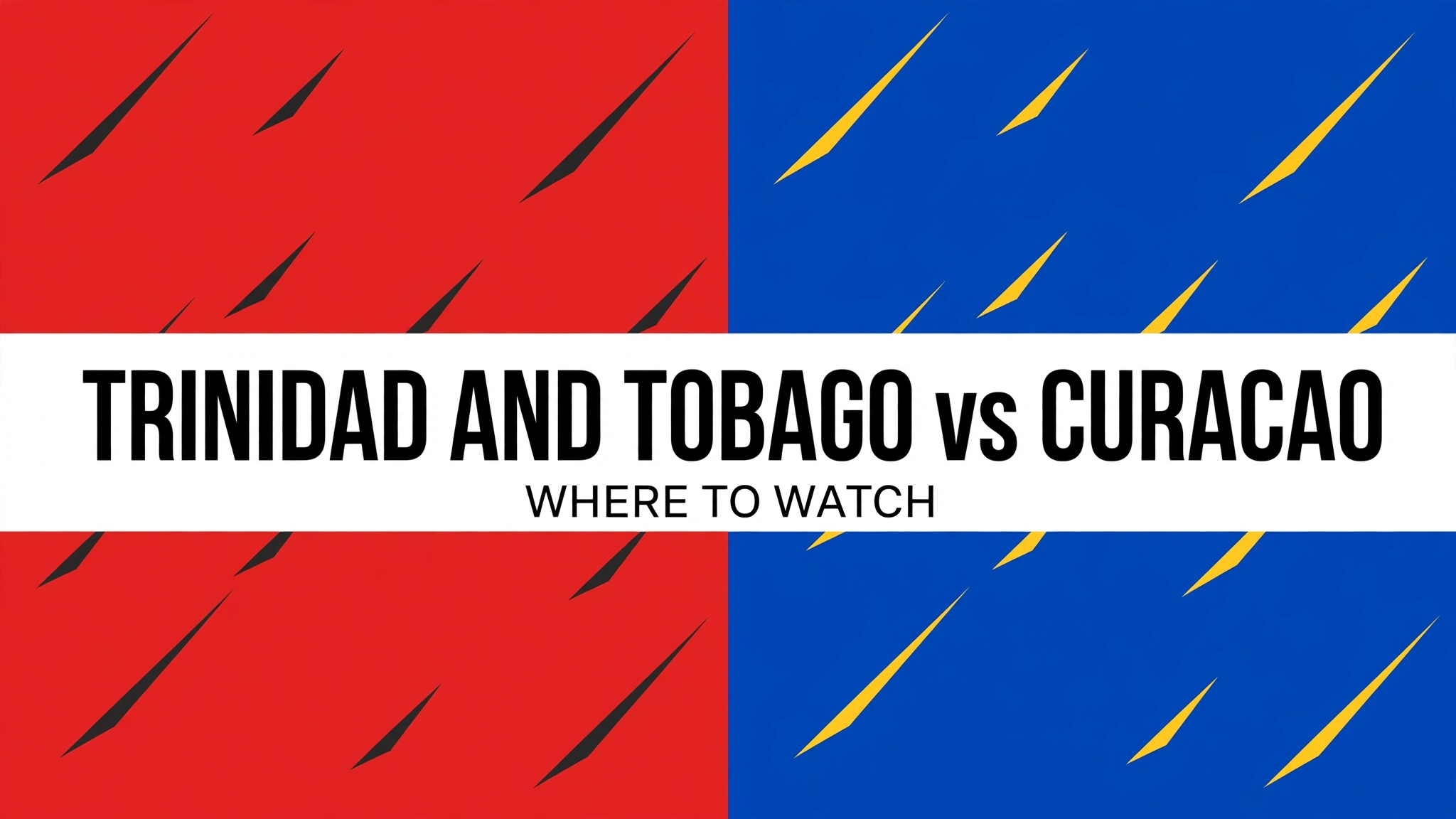 Trinidad and Tobago vs Curacao where to watch